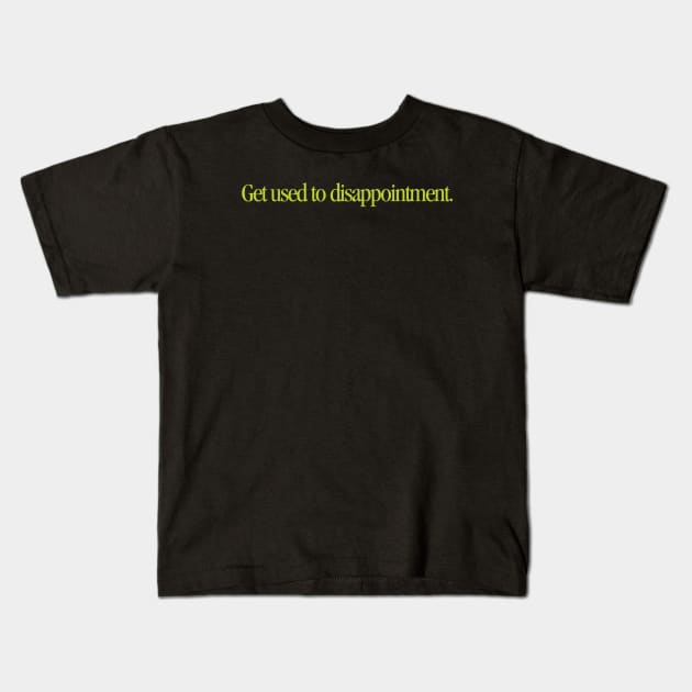 Princess Bride - Get Used To Disappointment 23 Cool Kids T-Shirt by Bone Perez